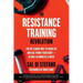 The Resistance Training Revolution: The No-Cardio Way to Burn Fat and Age-Proof Your Body--In Only 60 Minutes a Week