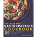 Essential Gastroparesis Cookbook: 115 Delicious & Easy To Prepare Recipes To Help Manage Gastroparesis