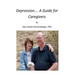 Depression- A Guide for Caregivers