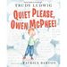 Quiet Please, Owen McPhee!