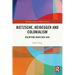 Nietzsche, Heidegger and Colonialism: Occupying South East Asia