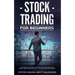 Stock Trading for Beginners: The Complete Guide to Trading and Investing in the Stock Market Including Day, Options and Forex Trading