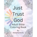 Just Trust God: Adult Bible Coloring Book