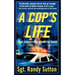 A Cop's Life: True Stories from the Heart Behind the Badge