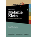 Who the Hell is Melanie Klein?: And what are her theories on psychology all about?
