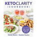 Keto Clarity Cookbook: Your Definitive Guide to Cooking Low-Carb, High-Fat Meals