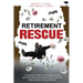 Retirement Rescue: A Consumer's Guide to Protecting Yourself and Your Family from Out of Control Taxes and Roller Coaster Financial Markets