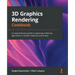 3D Graphics Rendering Cookbook: A comprehensive guide to exploring rendering algorithms in modern OpenGL and Vulkan