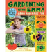 Gardening with Emma: Grow and Have Fun: A Kid-To-Kid Guide