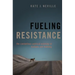 Fueling Resistance: The Contentious Political Economy of Biofuels and Fracking