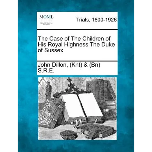 The Case of the Children of His Royal Highness the Duke of Sussex