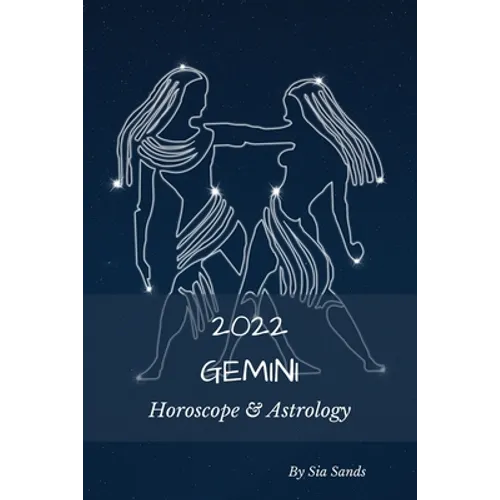 Gemini 2022: Horoscope & Astrology