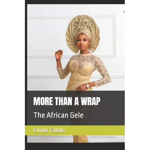 More Than a Wrap: The African Gele