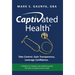 Captivated Health: Take Control. Gain Transparency. Leverage Confidence.