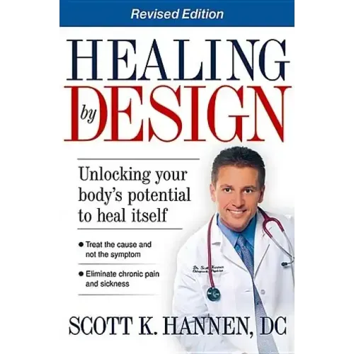 Healing by Design: Unlocking Your Body's Potential to Heal Itself