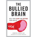 The Bullied Brain: Heal Your Scars and Restore Your Health