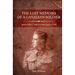 The Lost Memoirs Of A Canadian Soldier: World War 1 Diary Entries and Letters