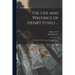 The Life and Writings of Henry Fuseli ...: the Former Written, and the Latter Edited; 2