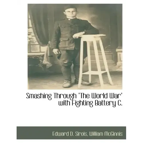 Smashing Through the World War with Fighting Battery C.