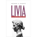 Livia: First Lady of Imperial Rome