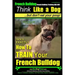 French Bulldog, French Bulldog Training AAA AKC: Think Like a Dog, but Don't Eat Your Poop! French Bulldog Breed Expert Training: Here's EXACTLY How t