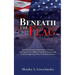 Beneath the Flag: From the Field to the Framework: A Former Foreign Service Officer's Guide to Project Management that Transformed Lives
