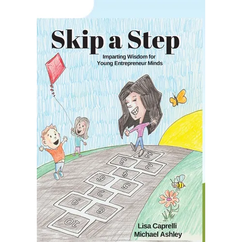 Skip a Step: Imparting Wisdom For Young Entrepreneur Minds