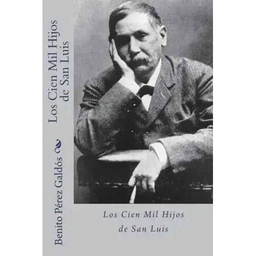 Los cien mil hijos de san luis (Spanish Edition)