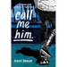 call me him.: a transgender coming-of-age story