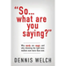 So...What Are You Saying?