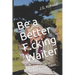 Be a Better F.cking Waiter: A Simple Guide to Waiting F.cking Tables