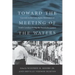 Toward the Meeting of the Waters: Currents in the Civil Rights Movement of South Carolina During the Twentieth Century