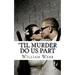 'Til Murder Do Us Part: 15 Couples Who Killed
