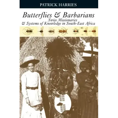 Butterflies & Barbarians: Swiss Missionaries and Systems of Knowledge in South-East Africa