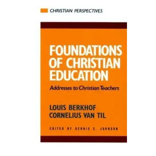 Foundations of Christian Education: Addresses to Christian Teachers