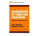 Foundations of Christian Education: Addresses to Christian Teachers