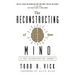 The Reconstructing of Your Mind: A Post-Deconstruction Journey