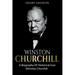 Winston Churchill: A Biography of Historical Icon Winston Churchill