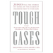 Tough Cases: Judges Tell the Stories of Some of the Hardest Decisions They've Ever Made