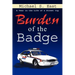 Burden of the Badge: A Year in the Life of a Street Cop