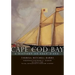Cape Cod Bay:: A History of Salt and Sea