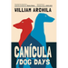 Canícula / Dog Days: Poems