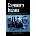 Confederate Industry: Manufacturers and Quartermasters in the Civil War
