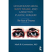 Childhood Abuse, Body Shame, and Addictive Plastic Surgery: The Face of Trauma