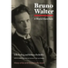 Bruno Walter: A World Elsewhere