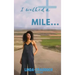 I walked a MILE...