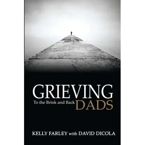 Grieving Dads: To the Brink and Back