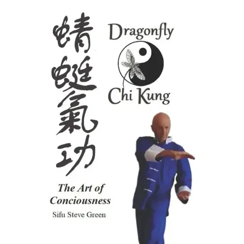 Dragonfly Chi Kung: The art of conciousness