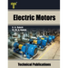 Electric Motors: D.C. Motors, Induction Motors, Synchronous Motors and Special Purpose Motors