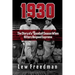 1930: The Story of a Baseball Season When Hitters Reigned Supreme